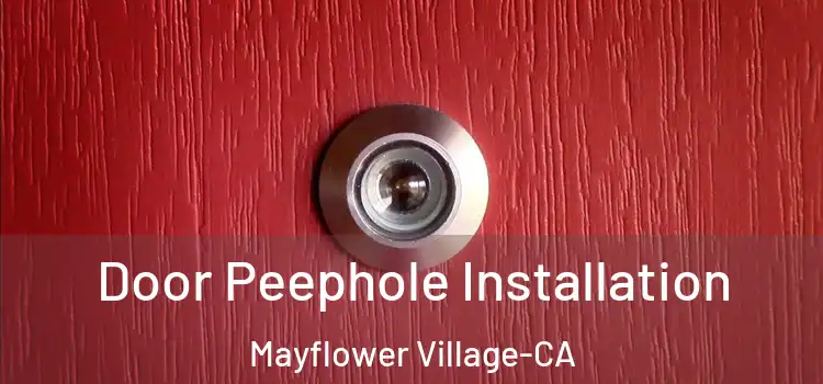  Door Peephole Installation Mayflower Village-CA