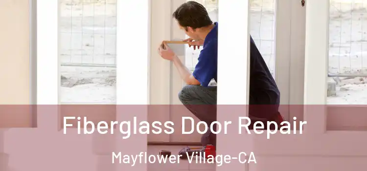  Fiberglass Door Repair Mayflower Village-CA