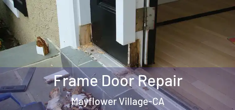  Frame Door Repair Mayflower Village-CA