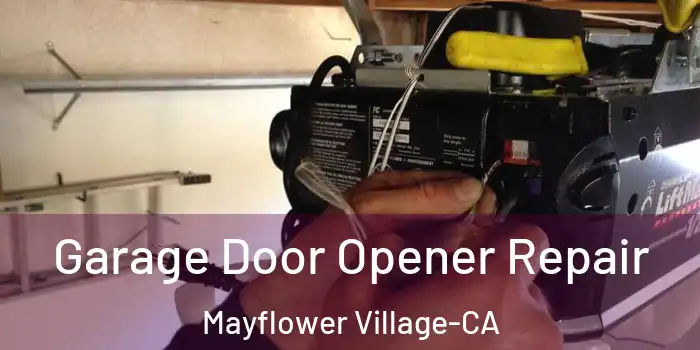  Garage Door Opener Repair Mayflower Village-CA