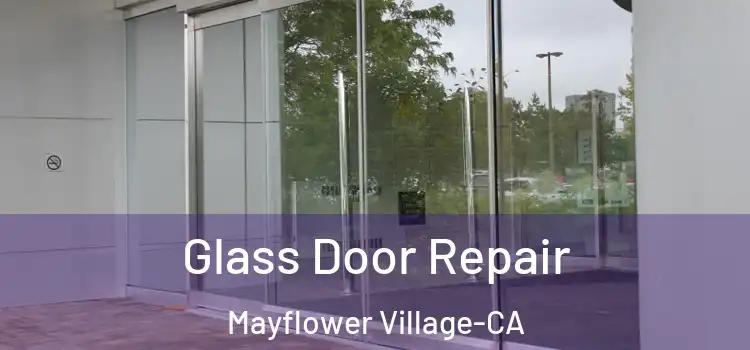  Glass Door Repair Mayflower Village-CA