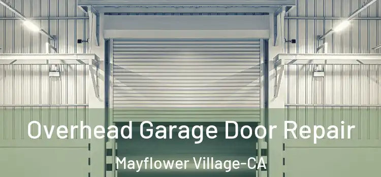  Overhead Garage Door Repair Mayflower Village-CA
